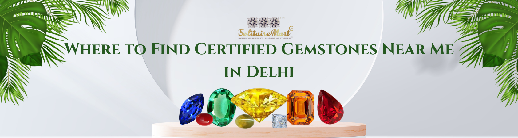 Where to Find Certified Gemstones Near Me in Delhi